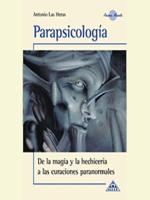 cover image of Parapsicología, de la magia y la hechicería a las curaciones paranormales